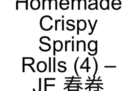 5. Homemade Crispy Spring Rolls (4) – Je Chūn Juǎn