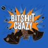 Bat$H!T Crazy (Nitro)