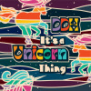Ddh It's A Unicorn Thing