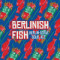 Berlinish Fish